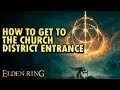 How to get to the Church District Entrance Elden Ring