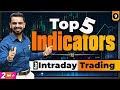 Top 5 Indicators for Intraday Trading | Best Indicators for Trading in Stock Market