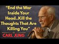 How to Kill Your Negative Thoughts and Reclaim Your Inner Power |Carl Jung