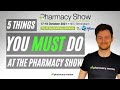 5 MUST DO things at the Pharmacy Show 2021
