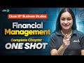 Financial Management Complete Chapter One Shot - Class 12 Business Studies
