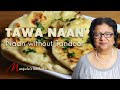 Tawa Naan Recipe! | 4.3M Views \u0026 Counting | How to Make Perfect Tandoori Naan on Tawa