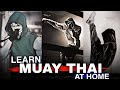 How To Learn Muay Thai At Home (BEGINNER’S FULL GUIDE) | Step-by-Step Training