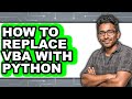 How to Replace Vba with Python - Step by Step