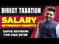 Retirement Benefits in Salary | Direct Taxation | Salary Quick Revision for CMA Intermediate