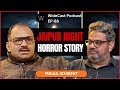 Jaipur Haunted Stories | Terrace Ghosts, Snake Couple \u0026 Cursed Land | Widecast EP88