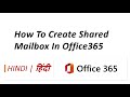 18. Office 365 Shared Mailboxes Made Easy | Step-by-Step Hindi Guide