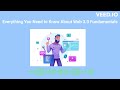 Everything You Need to Know About Web 3.0 Fundamentals