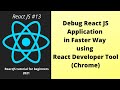 Debug React App using React Developer Tool [Chrome]: Part 13