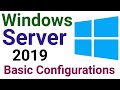 How to do Basic Configurations of Windows Server 2019 Step by Step Guide