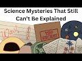 Science Mysteries That Still Can't Be Explained
