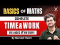 Basics of Maths | Complete Time \u0026 Work | By Navneet Sir