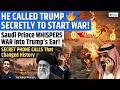 Trump \u0026 Saudi Crown Prince: Iran Strikes UAE \u0026 Saudi After US Attack | Middle East War