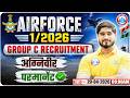 Airforce 1 2026 Group C New Vacancy | Air Force Permanent Bharti 2026 | Age Limit, Selection Process