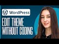 How To Edit Wordpress Theme 2025 (Without Coding)