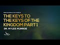 The Keys To The Keys of The Kingdom Part 1 | Dr. Myles Munroe