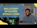 Skills Every Developer Should Learn