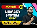 Maths 15 : Number System 03 || CDS - 1 2023