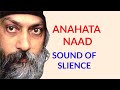 ANAHATA NAAD SOUND OF SILENCE OSHO SANDEEP MAHESHWORI
