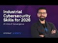 Industrial Cybersecurity Skills for 2026 (OT, ICS \u0026 IT Convergence)