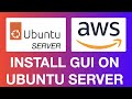Install Graphical User Interface (GUI) on Ubuntu Server | AWS EC2 Instance