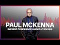 Paul McKenna Official | Instant Confidence Guided Hypnosis