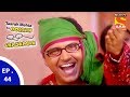 Taarak Mehta Ka Ooltah Chashmah - तारक मेहता का उल्टा चशमाह - Episode 44