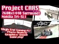 Project CARS Triple Monitor Surround 7680x1440 Nvidia Tri SLI AMAZING GRAPHICS!