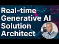 Real-time Generative AI Solution Architect | Roles \u0026 Responsibilities | Focus Areas