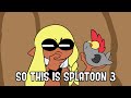 So this is Splatoon 3