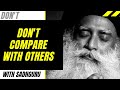 Don't Compare Yourself To Others By Sadhguru | Must Watch