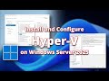 Install and Configure Hyper-V on Windows Server 2025