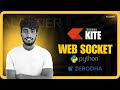 Zerodha Kite WebSocket Integration with Python | Real-Time Data Streaming Tutorial