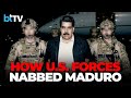 Operation Absolute Resolve: How U.S. Forces Captured Venezuela’s Nicolas Maduro