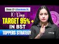 Class 12th Business Studies - Strategy To Score 95% + In Board Exams 🔥 | Complete Roadmap