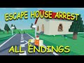 How To Get All Endings *Escape House Arrest Simulator* Roblox