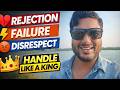Rejection, Failure, Disrespect – Handle Like a King (No BS Guide)