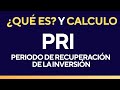Periodo de Recuperación de la Inversión (PRI) 💰 Explicación Fácil con Ejemplos