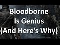 Bloodborne Is Genius, And Here's Why