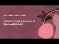 5 Game Changing Features of Oracle APEX 24.2
