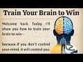 Train Your Brain to Win 🏆 || Learn English Through Motivational Lesson 🔥 || Improve Your English ✅️ 
