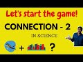 Connection game -02| Science| Scientia Chorus|