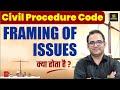What is framing of issues ? | Code Of Civil Procedure (CPC) | Utkarsh Law Classes Sanyog Sir
