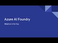 01 - Azure AI Foundry Hubs \u0026 Projects