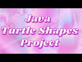 Java Turtle Shapes Project Tutorial