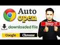 How to fixed automatically open downloaded file in google chrome | google chrome auto open problem