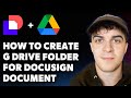 How to Create Google Drive Folder for Docusign Document Completed (Full 2025 Guide)