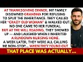 On Thanksgiving, They Disowned My Grandma After She Refused To Divide The Inheritance. But Then...