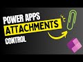 Power Apps Attachment Control - A Simple Way to Upload Files