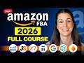 Amazon FBA Complete Beginners Tutorial for 2026 [FREE COURSE]